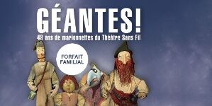Forfait familial: Exposition « Géantes! »
