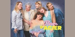 Salle Kingsey - Théâtre Des Grands Chênes Paire de billets: Fleurs d'acier (3 juillet 2026)